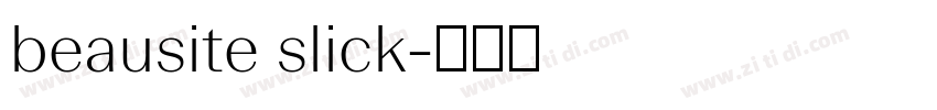 beausite slick字体转换 beausite slick字体转换